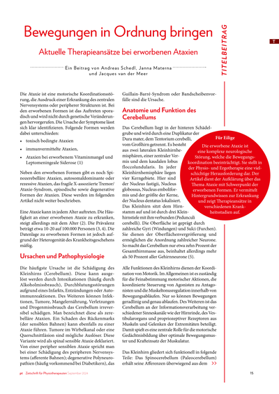 Aktuelle Therapieansätze bei erworbenen Ataxien Bewegungen in Ordnung bringen –<br />Aktuelle Therapieansätze bei erworbenen Ataxien<br /><br />..... Bei einer Ataxie sind die Bewegungskoordination und die Gleichgewichtsregulation gestört. In der Untersuchung werden daher Alltagshandlungen, Bewegungsübergänge, zielgerichtete Bewegungen und das Gangbild analysiert. Der Beitrag bietet Ihnen einen umfassenden Überblick über die aktuellen Therapieansätze, Übungsbeispiele und die Umsetzungsmöglichkeiten in der Behandlung. Die Grundlage bilden aktive Therapiemaßnahmen. ..........<br /><br />*Publiziert: Zeitschrift pt Zeitschrift für Physiotherapeuten 09.2024